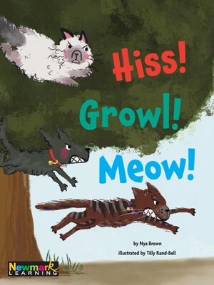 cover image of Hiss! Growl! Meow!